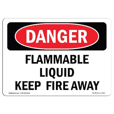 OSHA Danger Sign, Flammable Liquid Keep Fire Away, 18in X 12in Decal